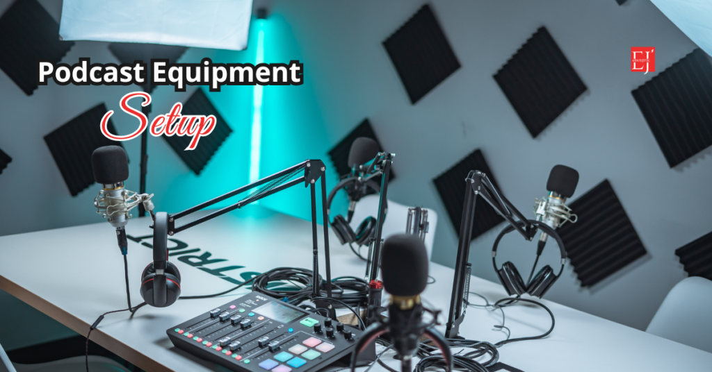 How To Start A Podcast: Podcast Equipment setup